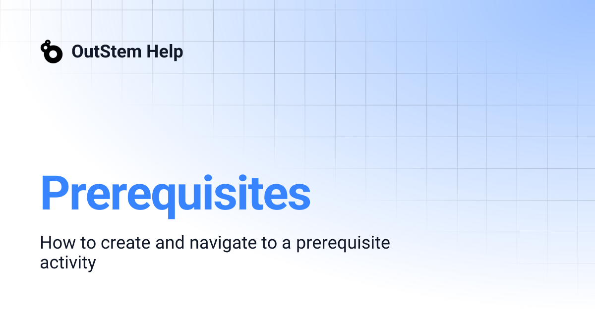 Prerequisites | OutStem Help
