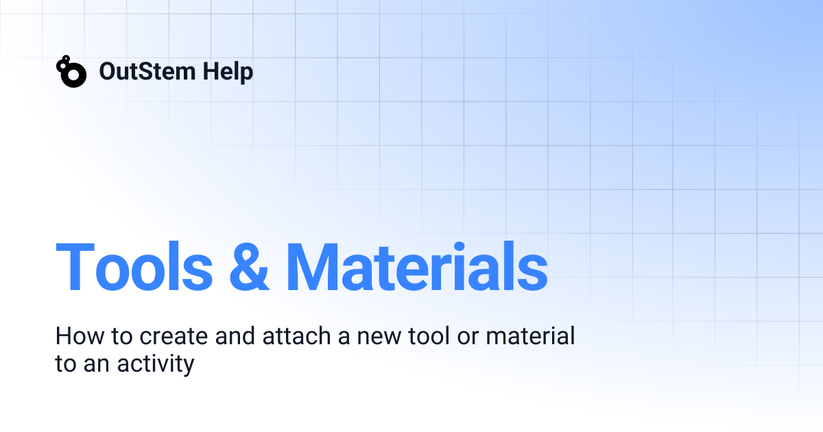 Tools & Materials | OutStem Help