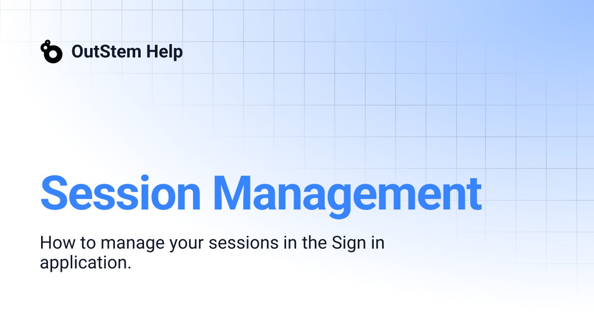 Session Management | OutStem Help